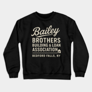 Bailey Brothers Building & Loan Association Crewneck Sweatshirt