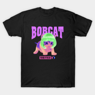 Bobcat .Funny Cat Pun T-Shirt