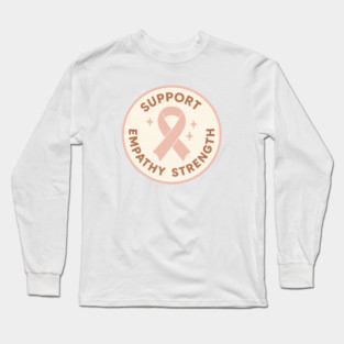 Support • Empathy • Strength Long Sleeve T-Shirt