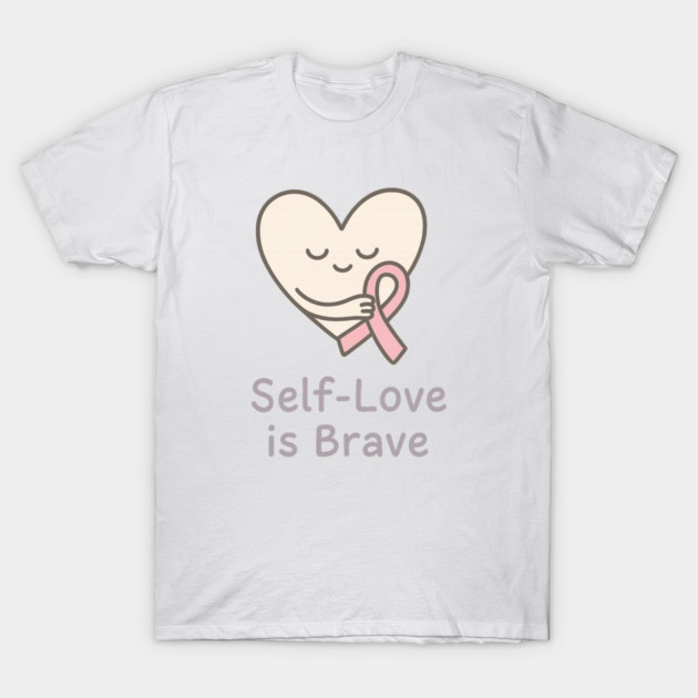 Self-Love is Brave T-Shirt by Fauzi's Store
