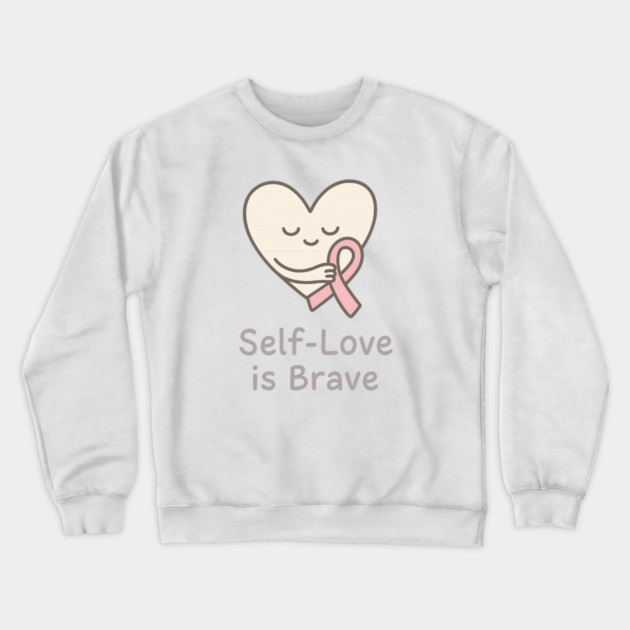 Self-Love is Brave Crewneck Sweatshirt by Fauzi's Store