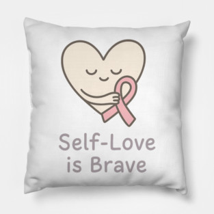 Self-Love is Brave Pillow