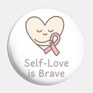 Self-Love is Brave Pin