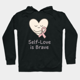 Self-Love is Brave Hoodie