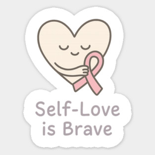 Self-Love is Brave Sticker