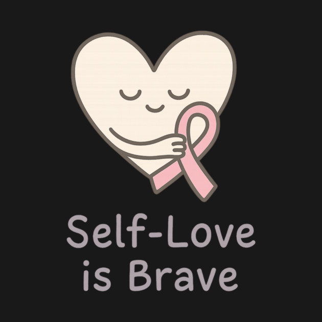 Self-Love is Brave by Fauzi's Store