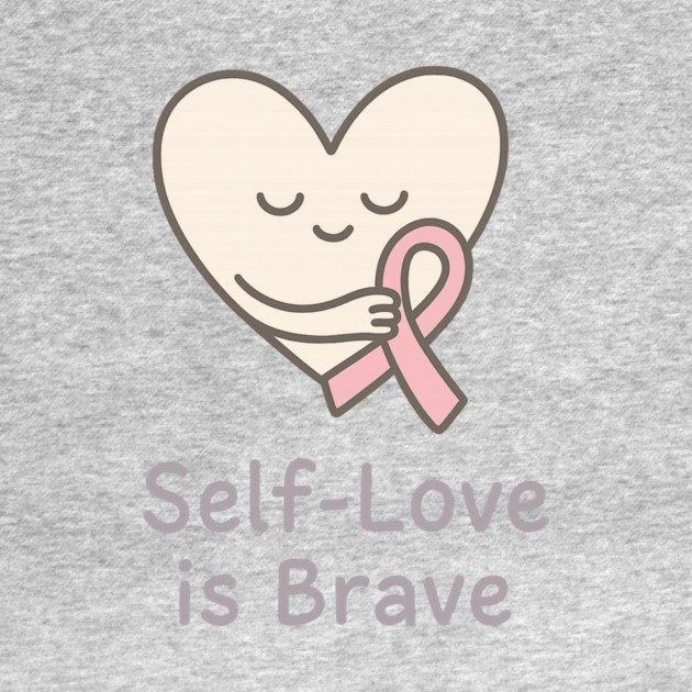 Self-Love is Brave by Fauzi's Store
