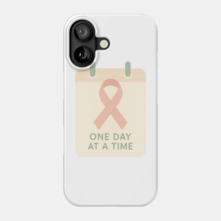 One Day at a Time Phone Case