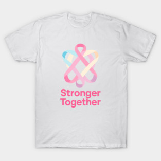 Stronger Together T-Shirt