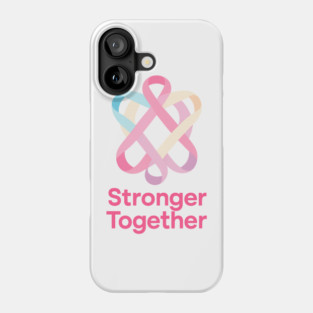 Stronger Together Phone Case
