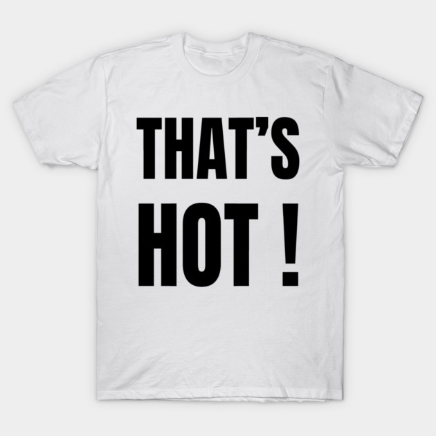 That's Hot Paris Hilton shirt Paris Hilton Thats Hot T-Shirt - Main Image