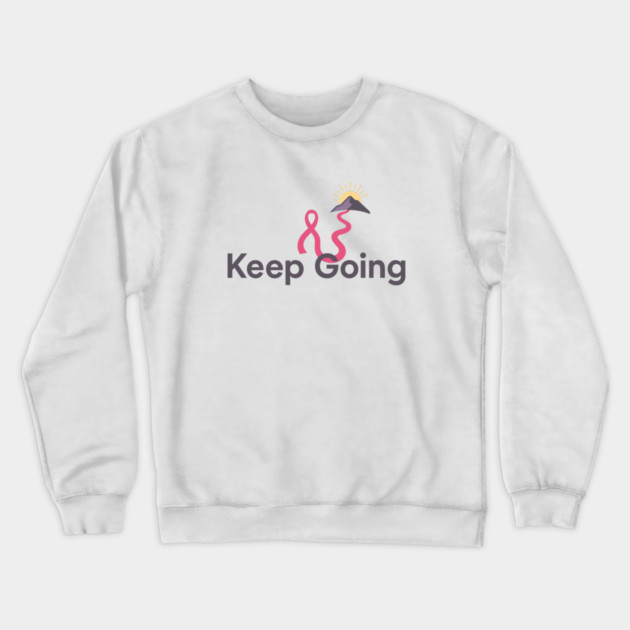 Keep Going Crewneck Sweatshirt by Fauzi's Store