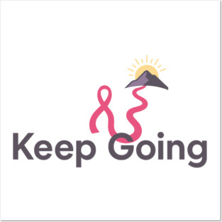 Keep Going Posters and Art