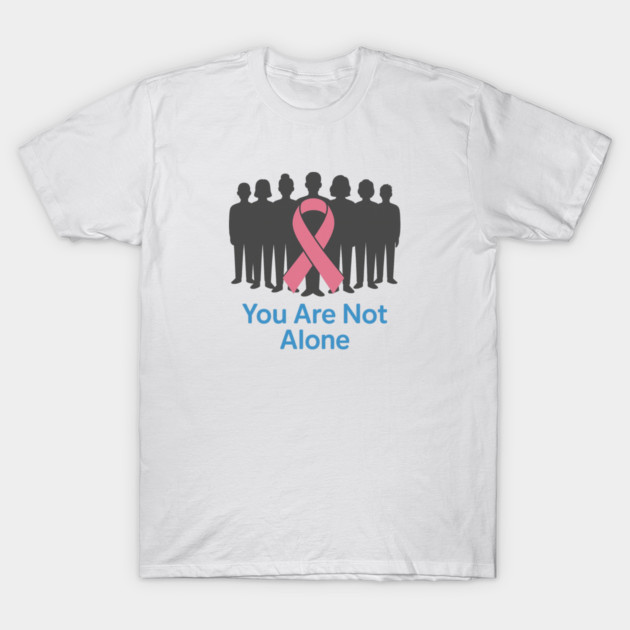 You Are Not Alone T-Shirt by Fauzi's Store