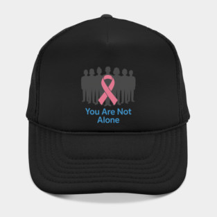 You Are Not Alone Hat