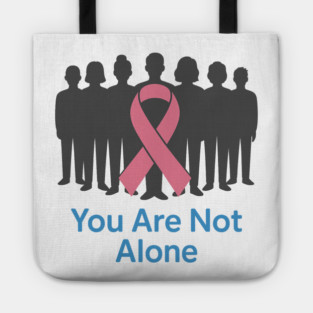 You Are Not Alone Tote