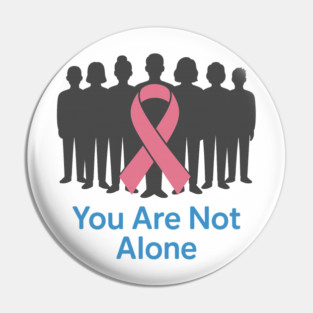 You Are Not Alone Pin