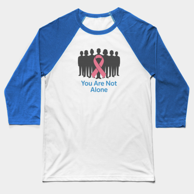 You Are Not Alone Baseball T-Shirt by Fauzi's Store