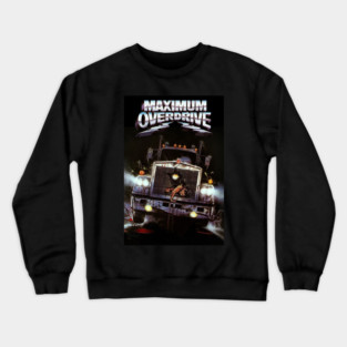 maximum overdrive Crewneck Sweatshirt