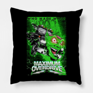 maximum overdrive Pillow