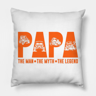 SXS UTV Papa The Man The Myth The Legend Orange Pillow