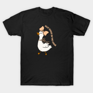 silly goose T-Shirt