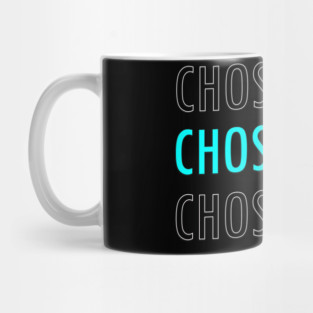 Chosen by Jesus, The Chosen, jesus is lord Mug