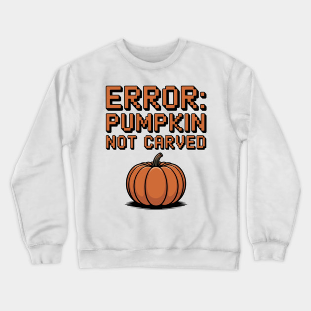Error: Pumpkin Not Carved Crewneck Sweatshirt by Frank Ring
