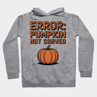 Error: Pumpkin Not Carved Hoodie