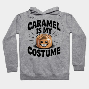 Caramel is My Costume Hoodie