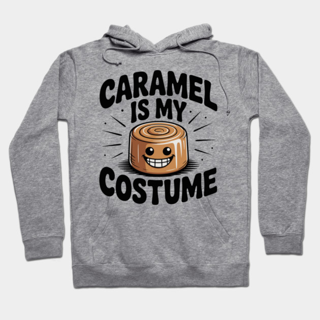 Caramel is My Costume Hoodie by Frank Ring