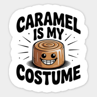 Caramel is My Costume Sticker
