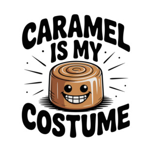 Caramel is My Costume T-Shirt