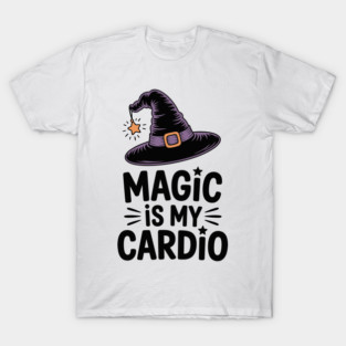 Magic is My Cardio T-Shirt
