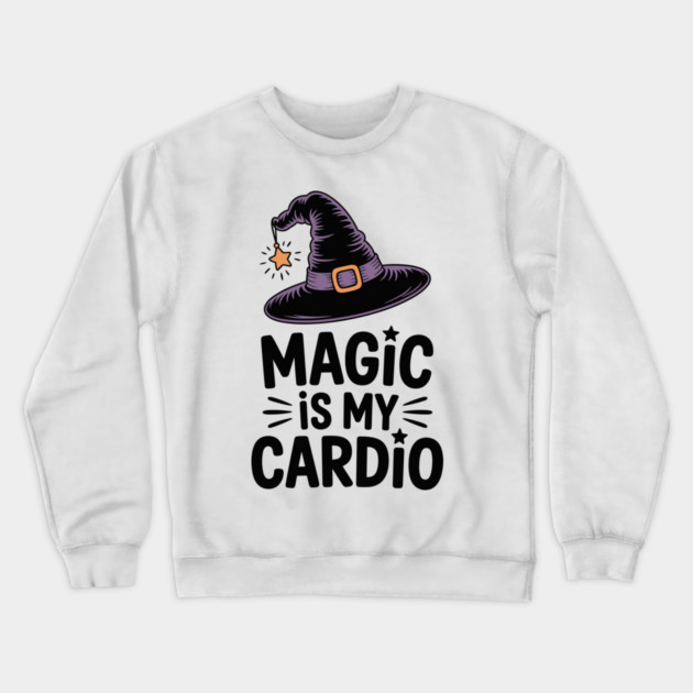Magic is My Cardio Crewneck Sweatshirt by Frank Ring