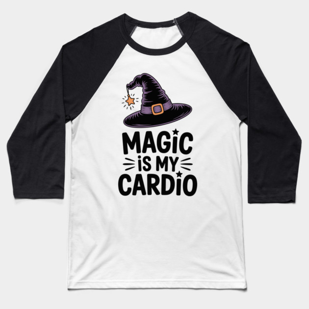 Magic is My Cardio Baseball T-Shirt by Frank Ring