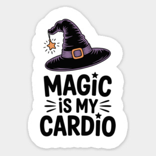Magic is My Cardio Sticker