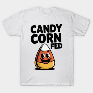 Candy Corn Fed T-Shirt