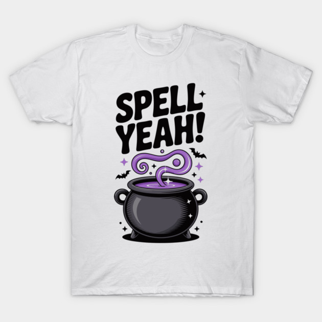 Spell Yeah! T-Shirt by Frank Ring