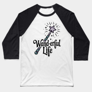 Wand-erful Life Baseball T-Shirt