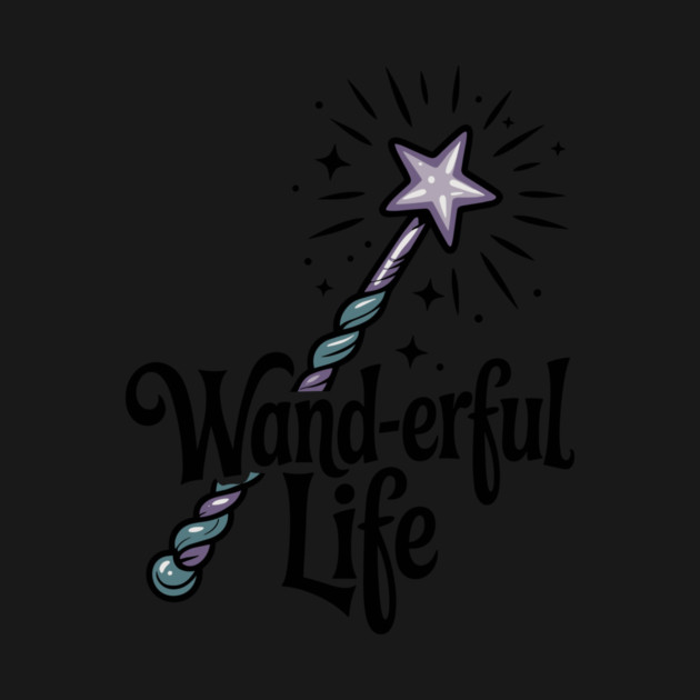 Wand-erful Life by Frank Ring