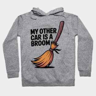 My Other Car is a Broom Hoodie