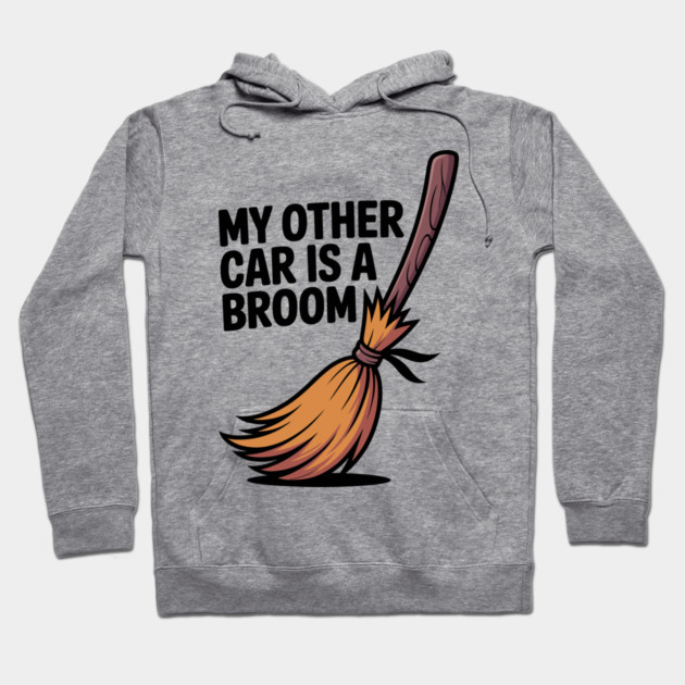 My Other Car is a Broom Hoodie by Frank Ring