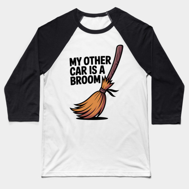 My Other Car is a Broom Baseball T-Shirt by Frank Ring