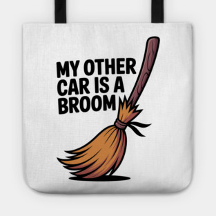 My Other Car is a Broom Tote