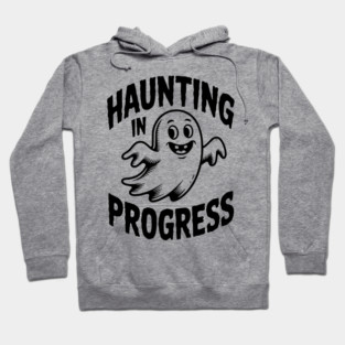 Haunting in Progress Hoodie