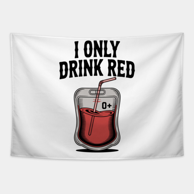 I Only Drink Red Tapestry by Frank Ring