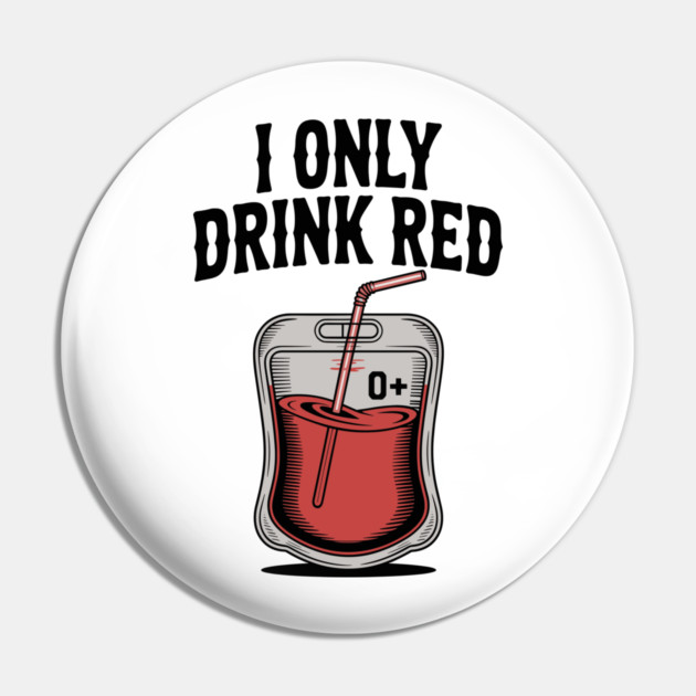 I Only Drink Red Pin by Frank Ring