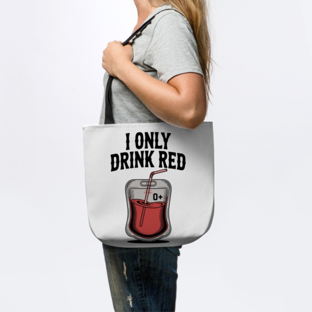 I Only Drink Red by Frank Ring