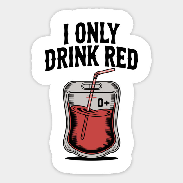 I Only Drink Red Magnet by Frank Ring